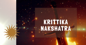 Krittika Nakshatra: The "Star of Fire" or "The Cutter"